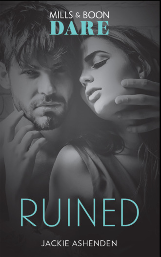 Jackie  Ashenden. Ruined: A scorching hot romance book with a bad-boy. Perfect for fans of Fifty Shades Freed