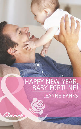 Leanne Banks. Happy New Year, Baby Fortune!
