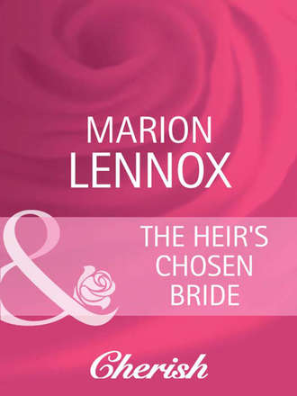 Marion  Lennox. The Heir's Chosen Bride