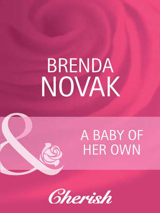 Brenda  Novak. A Baby of Her Own
