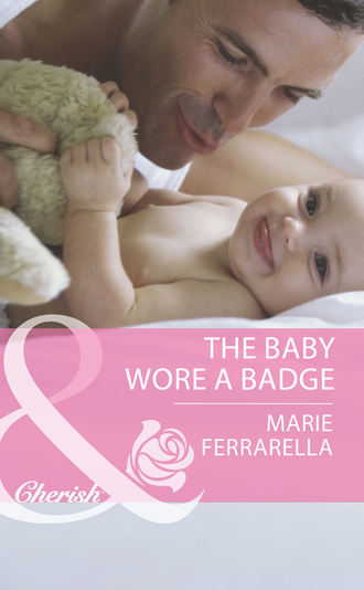 Marie  Ferrarella. The Baby Wore a Badge