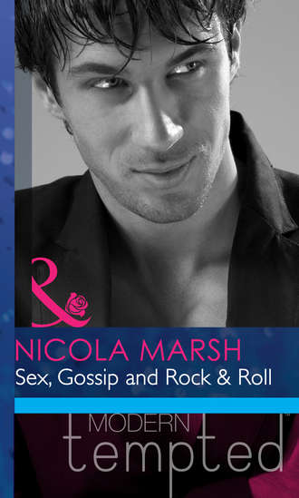Nicola Marsh. Sex, Gossip and Rock & Roll