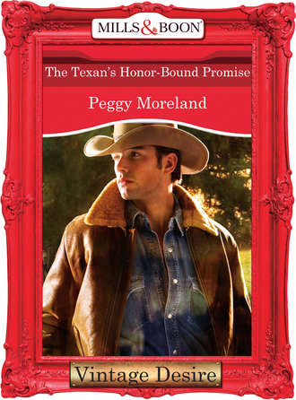 Peggy  Moreland. The Texan's Honor-Bound Promise