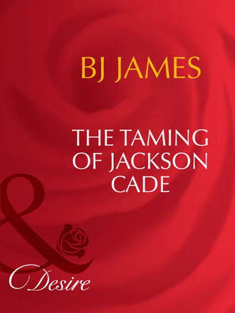 Bj  James. The Taming Of Jackson Cade