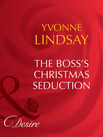 Yvonne Lindsay. The Boss's Christmas Seduction