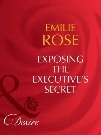 Emilie Rose. Exposing the Executive's Secrets