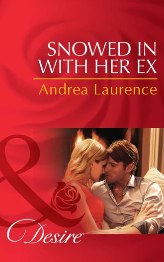 Andrea Laurence. Snowed in with Her Ex