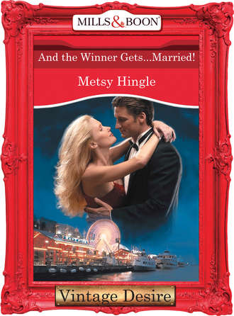 Metsy  Hingle. And The Winner Gets...Married!