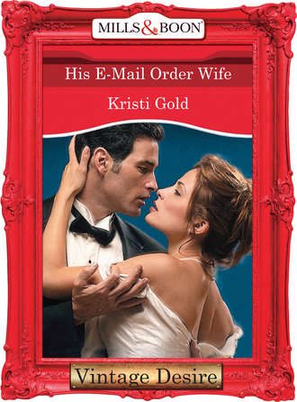 KRISTI  GOLD. His E-Mail Order Wife