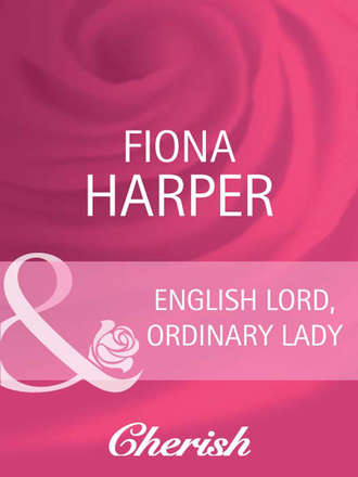 Fiona Harper. English Lord, Ordinary Lady