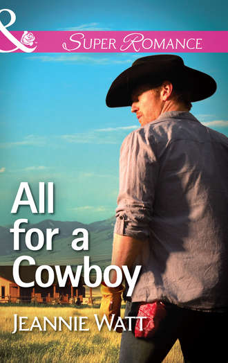 Jeannie  Watt. All for a Cowboy