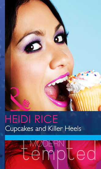 Heidi Rice. Cupcakes and Killer Heels