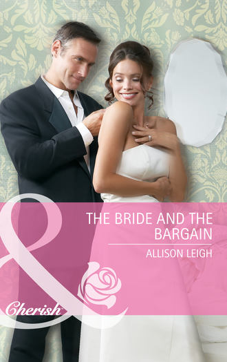 Allison  Leigh. The Bride and the Bargain