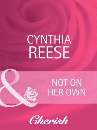 Cynthia  Reese. Not on Her Own