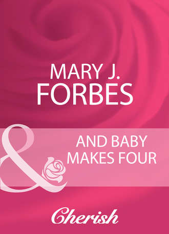 Mary Forbes J.. And Baby Makes Four
