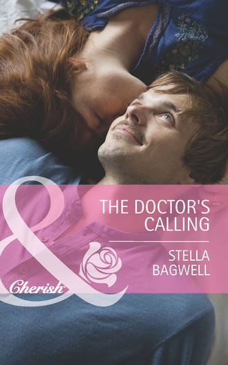 Stella  Bagwell. The Doctor's Calling