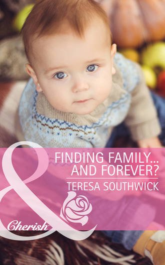 Teresa  Southwick. Finding Family...and Forever?