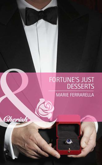 Marie  Ferrarella. Fortune's Just Desserts