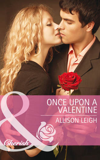 Allison  Leigh. Once Upon a Valentine