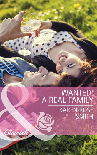 Karen Smith Rose. Wanted: A Real Family