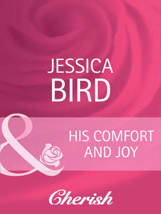 Jessica Bird. His Comfort and Joy