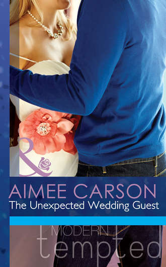 Aimee Carson. The Unexpected Wedding Guest