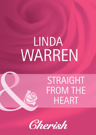 Linda  Warren. Straight from the Heart