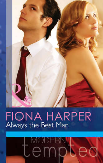 Fiona Harper. Always the Best Man