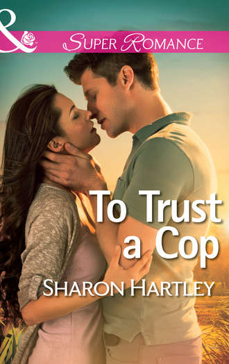 Sharon  Hartley. To Trust a Cop