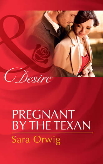 Sara  Orwig. Pregnant by the Texan