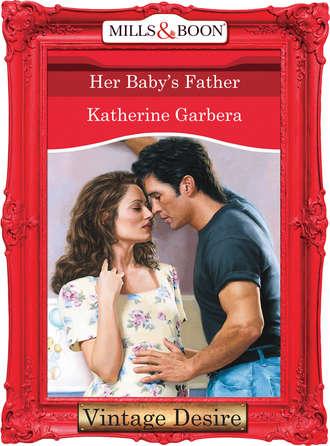 Katherine Garbera. Her Baby's Father