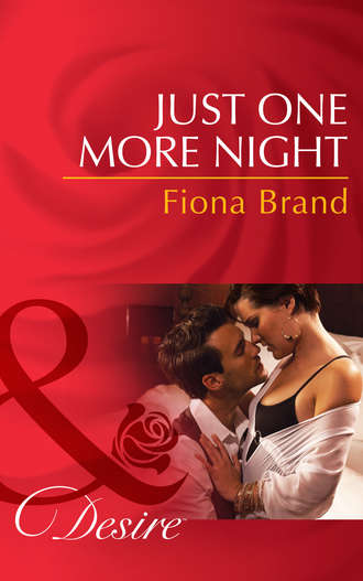 Fiona Brand. Just One More Night