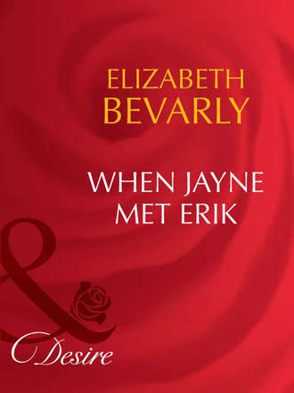 Elizabeth Bevarly. When Jayne Met Erik
