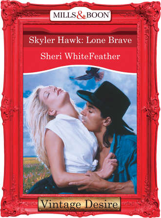 Sheri  WhiteFeather. Skyler Hawk: Lone Brave