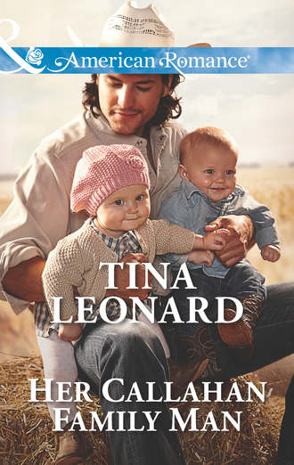 Tina  Leonard. Her Callahan Family Man