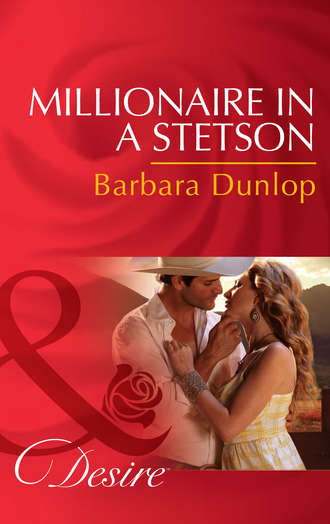 Barbara Dunlop. Millionaire in a Stetson