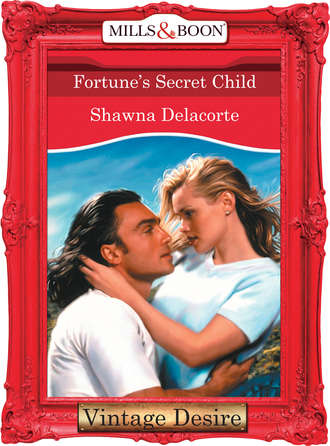 Shawna  Delacorte. Fortune's Secret Child