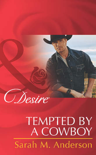 Sarah M. Anderson. Tempted by a Cowboy