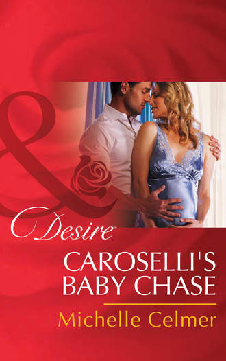 Michelle  Celmer. Caroselli's Baby Chase