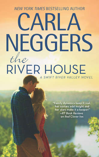 Carla Neggers. The River House