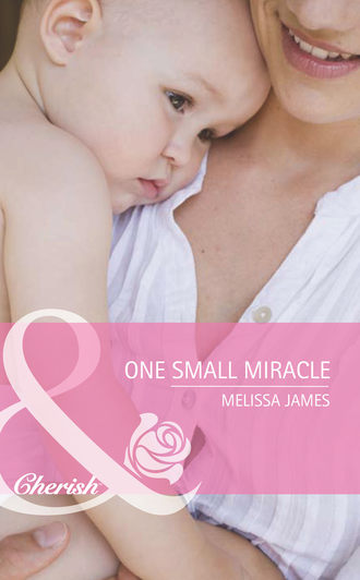Melissa  James. One Small Miracle