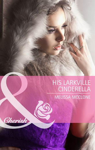 Melissa  McClone. His Larkville Cinderella