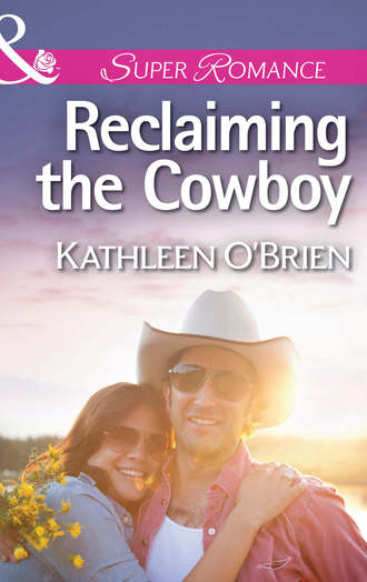 Kathleen  O'Brien. Reclaiming the Cowboy