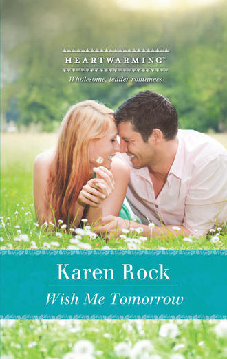 Karen  Rock. Wish Me Tomorrow