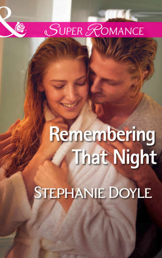 Stephanie  Doyle. Remembering That Night