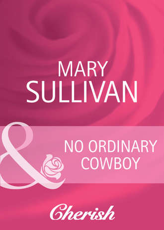 Mary  Sullivan. No Ordinary Cowboy