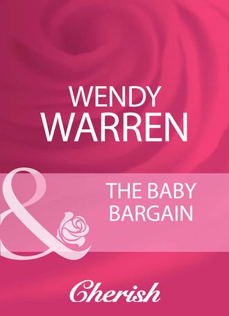 Wendy  Warren. The Baby Bargain