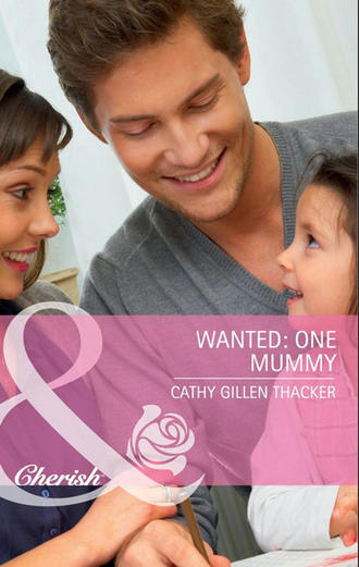 Cathy Thacker Gillen. Wanted: One Mummy