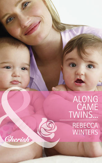 Rebecca Winters. Along Came Twins…
