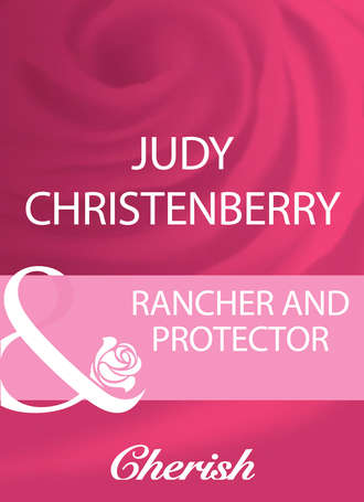 Judy  Christenberry. Rancher And Protector